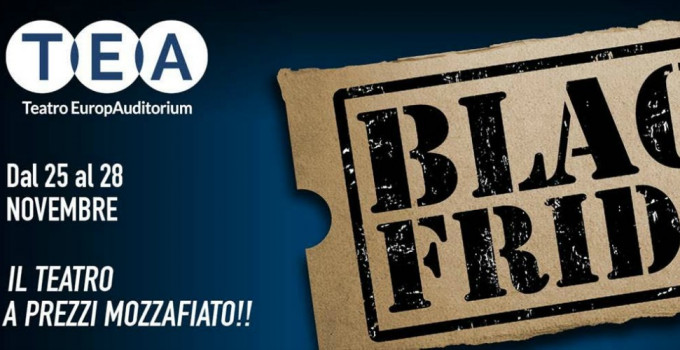 BLACK FRIDAY al Teatro Il Celebrazioni e al Teatro EuropAuditorium - 25.28 novembre 2016