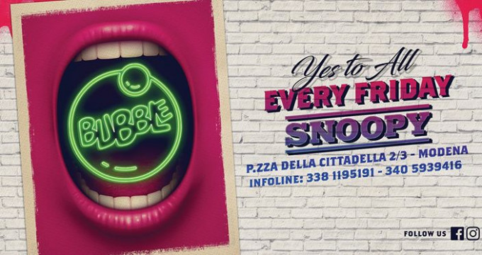 Bubble • Every Friday Night • Snoopy • Yes To All