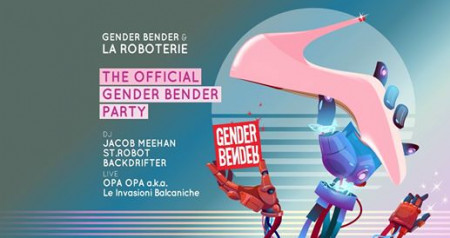 The Official Gender Bender Party • Gender Bender & LaRoboterie