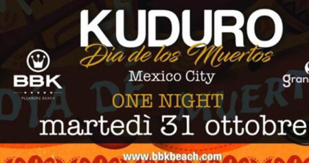 •Martedi 31 Ottobre •Kuduro Night •Dia de los Muertos •bbk