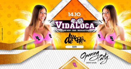 VIDA LOCA - Demodè Club - Bari Opening Party