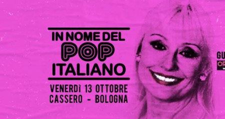 In Nome del Pop Italiano • Opening! • Guest: Orrore a 33 Giri