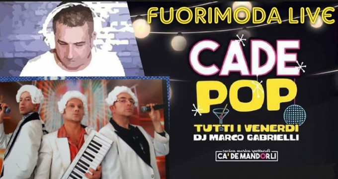 Cade Pop - Fuorimoda Live + Marco Gabrielli Dj