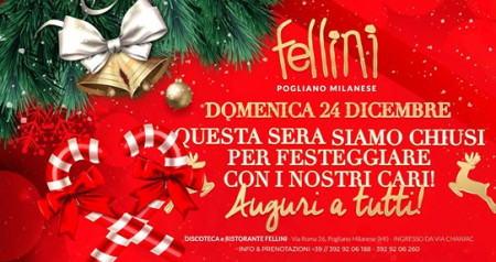 Auguri a tutti da Discoteca Fellini! • Dom 24.12 •