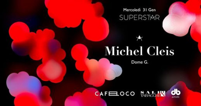 Superstar - DJ Michel CLEIS - Mercoledì 31 Gennaio