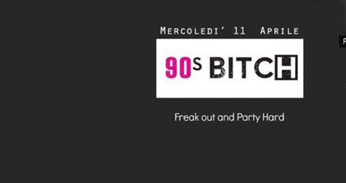 90s Bitch ★ Freak Out and Party Hard ★ Arteria